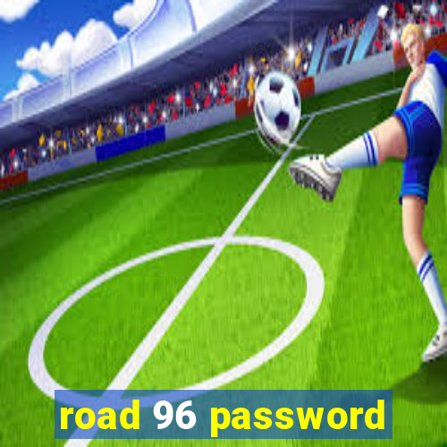 road 96 password